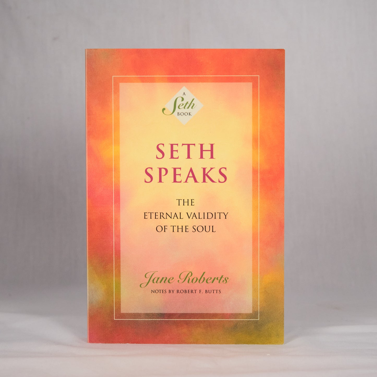 Seth Speaks: The Eternal Validity of the Soul