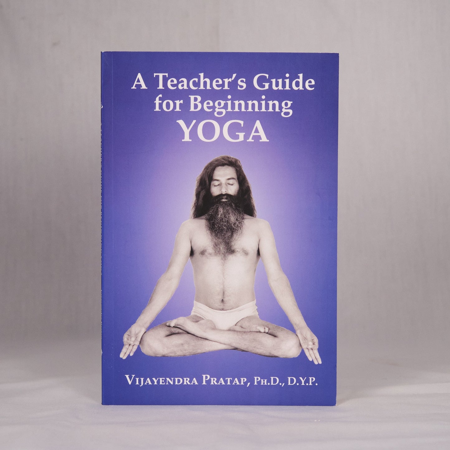 A Teacher's Guide To Beginning Yoga