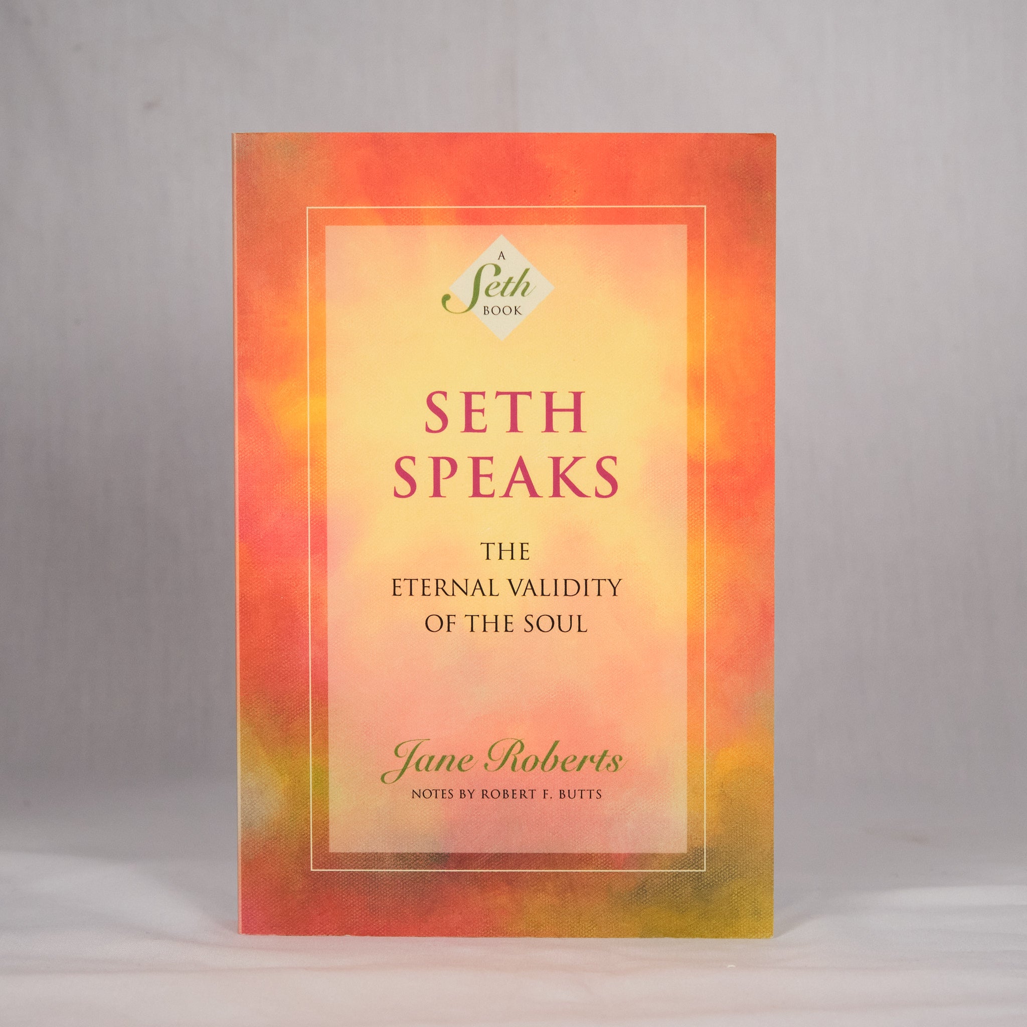 Seth Speaks: The Eternal Validity of the Soul